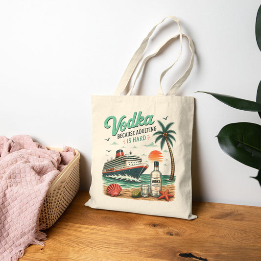 Cruise Tote Bag, Vodka Because Adulting Is Hard