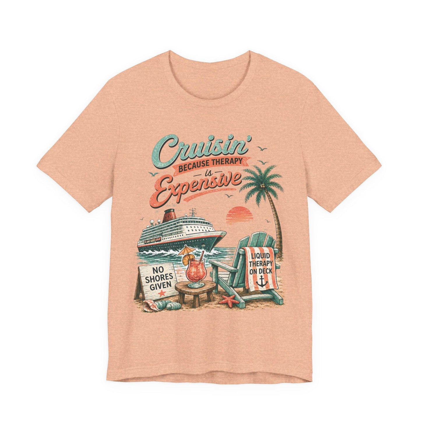 Cruisin' Because Therapy Is Expensive T-Shirt | Cruise Vacation Beach Tee