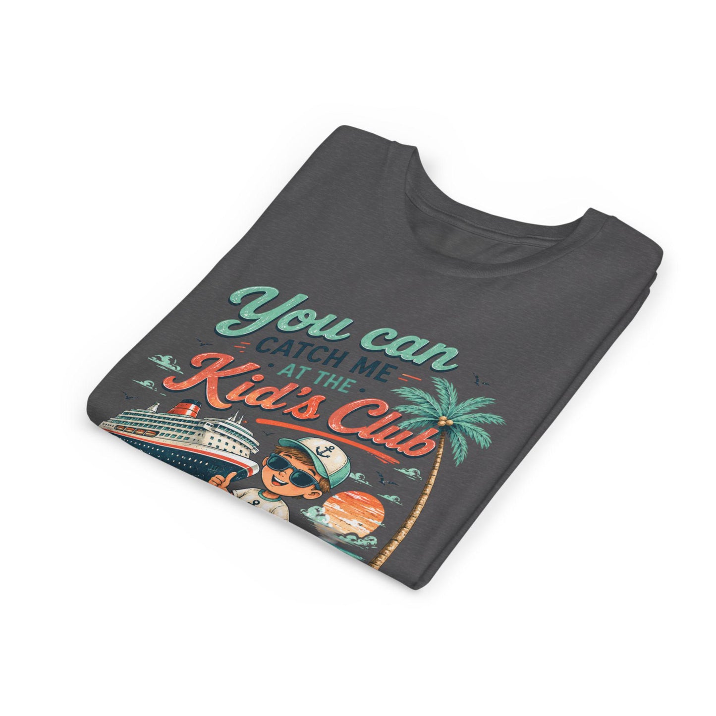 You Can Catch Me at the Kid's Club Youth Tee, Kid's Cruise T-Shirt