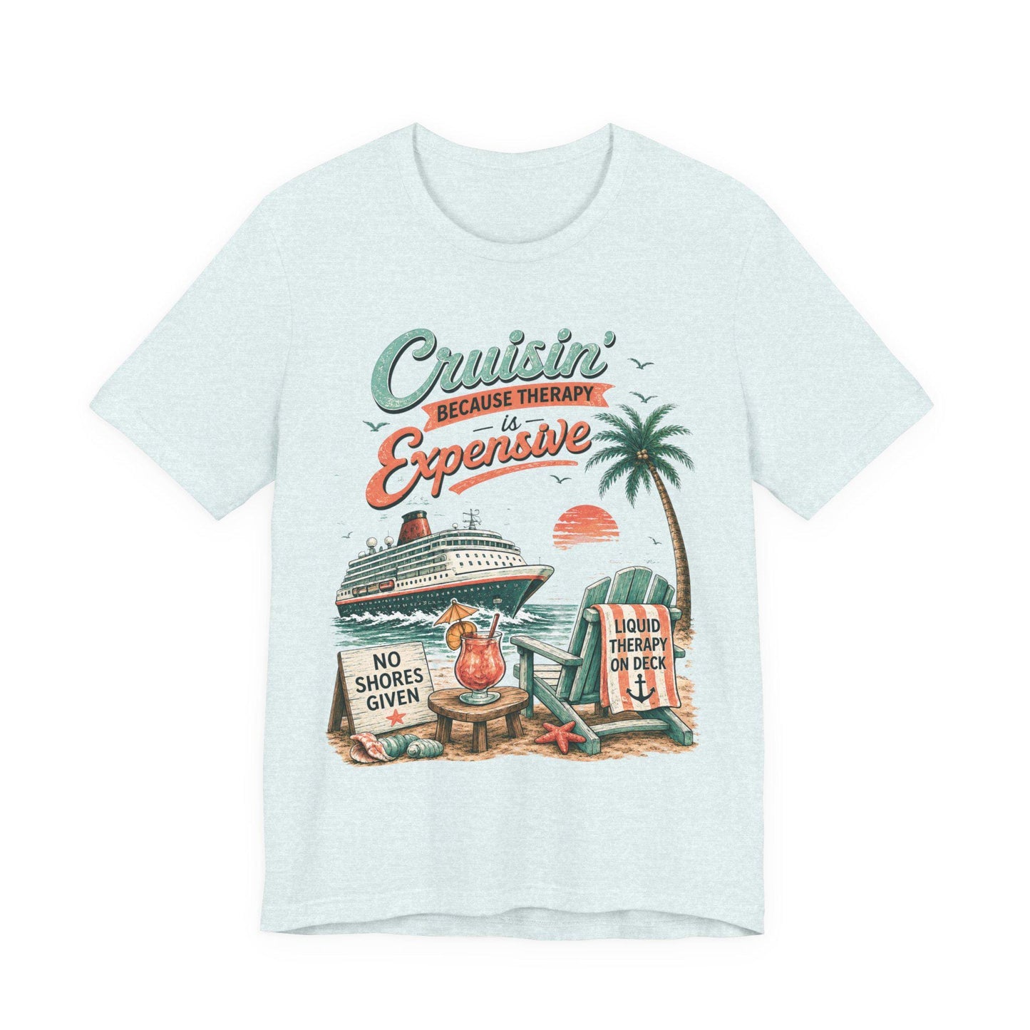 Cruisin' Because Therapy Is Expensive T-Shirt | Cruise Vacation Beach Tee