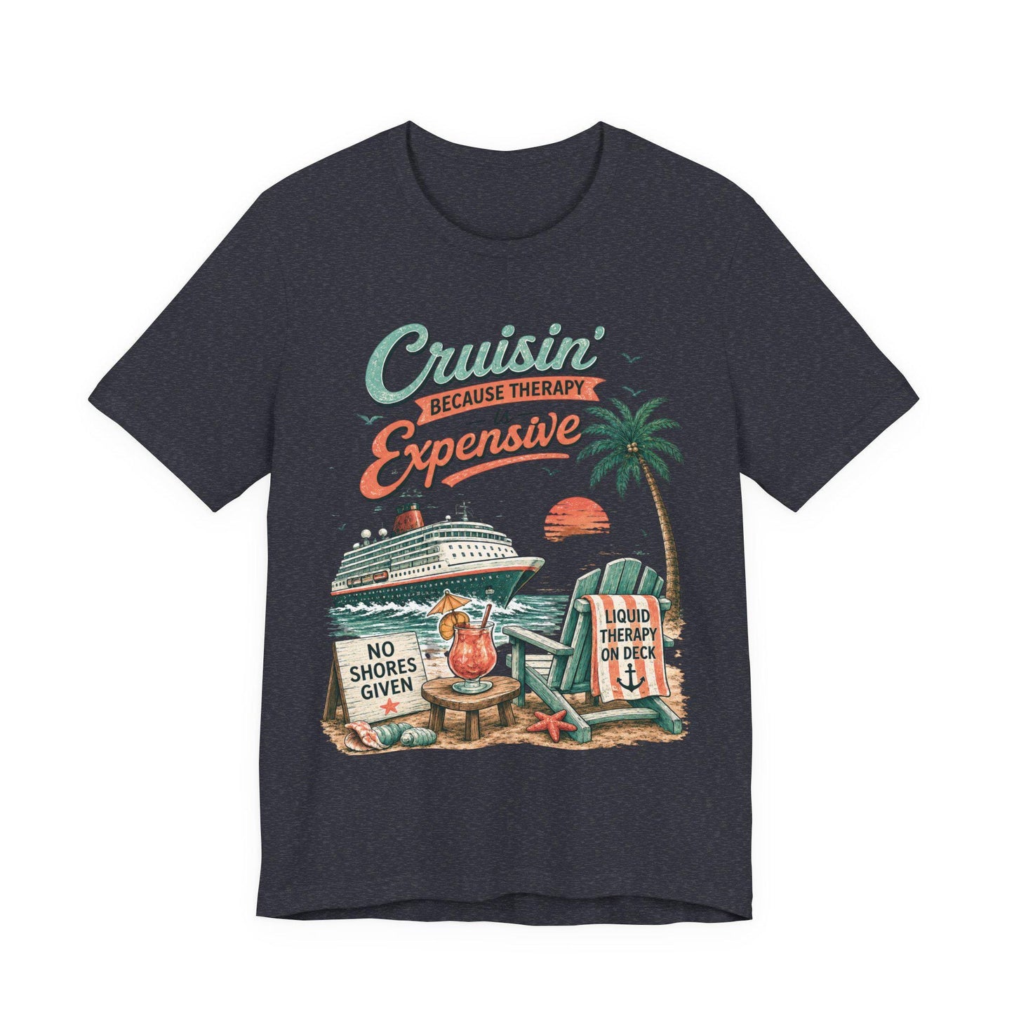 Cruisin' Because Therapy Is Expensive T-Shirt | Cruise Vacation Beach Tee