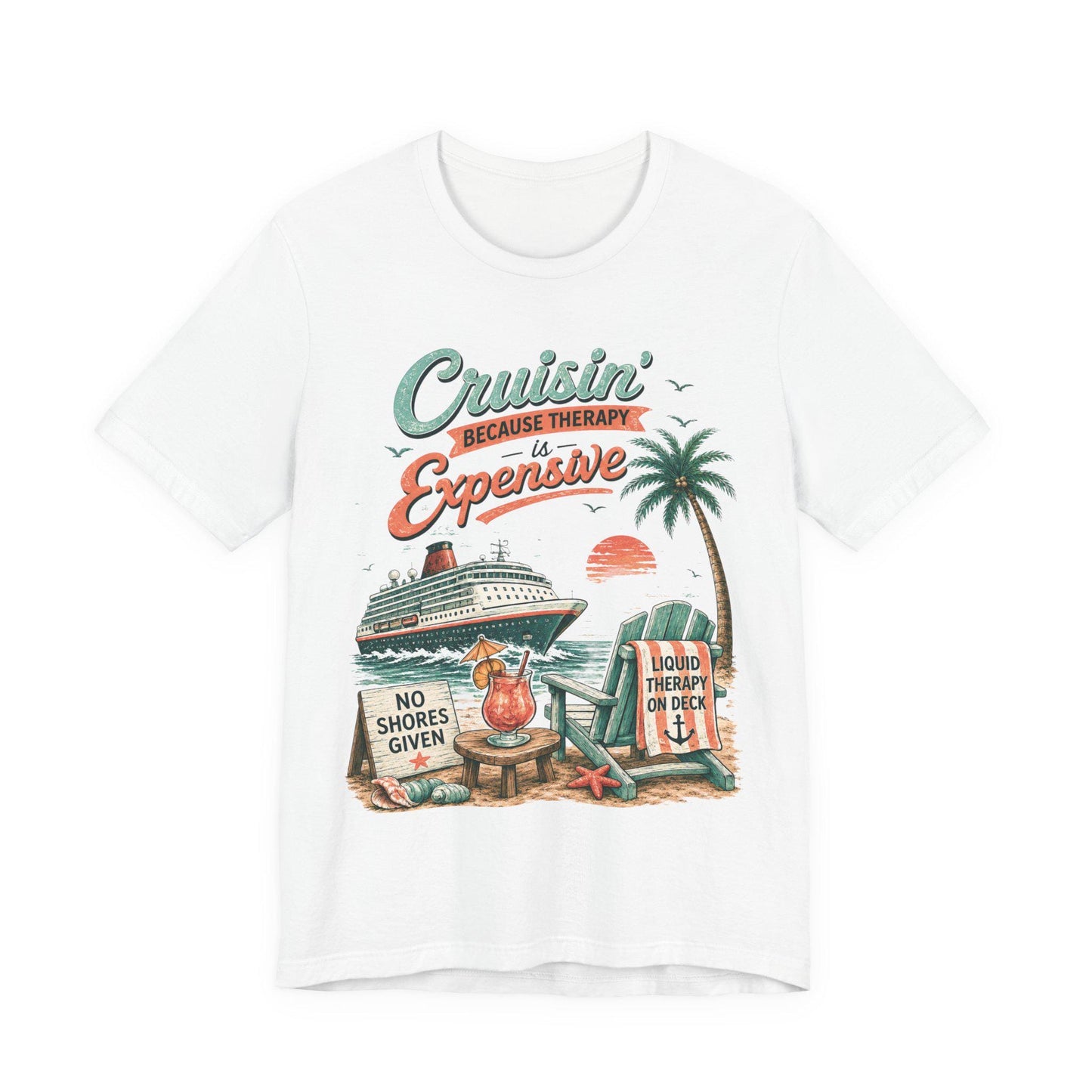 Cruisin' Because Therapy Is Expensive T-Shirt | Cruise Vacation Beach Tee