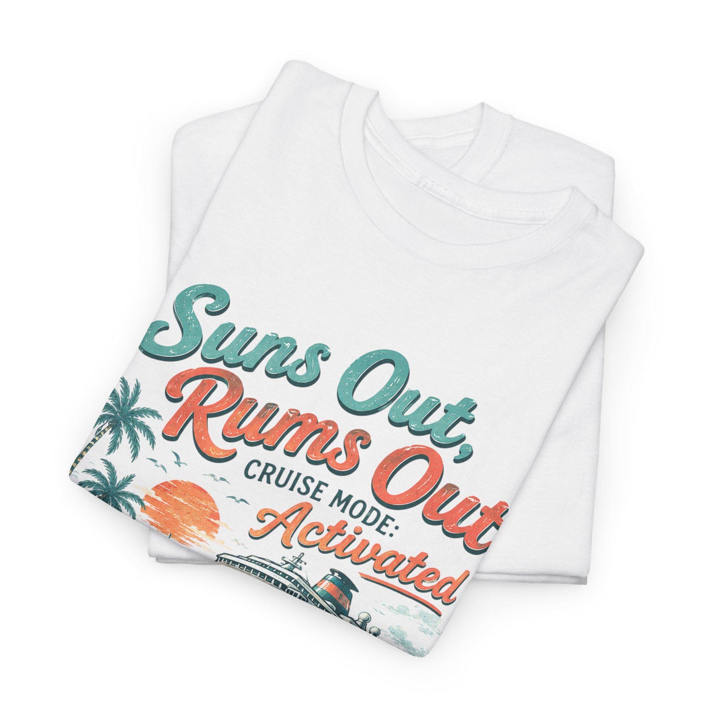 Suns Out Rums Out cruise mode activated T-Shirt | Tropical Rum Cocktail Beach Tee